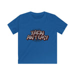 YAKIN AINT EASY Kids Softstyle Tee