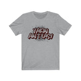 YAKIN AIN'T EASY Unisex Jersey Short Sleeve Tee