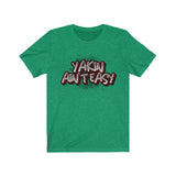 YAKIN AIN'T EASY Unisex Jersey Short Sleeve Tee