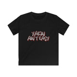 YAKIN AINT EASY Kids Softstyle Tee