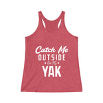 Catch Me Outside Women's Tri-Blend Racerback Tank