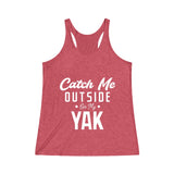 Catch Me Outside Women's Tri-Blend Racerback Tank
