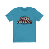 YAKIN AIN'T EASY Unisex Jersey Short Sleeve Tee