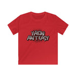 YAKIN AINT EASY Kids Softstyle Tee