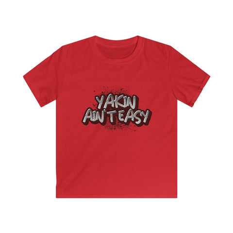 YAKIN AINT EASY Kids Softstyle Tee