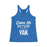 Catch Me Outside Women's Tri-Blend Racerback Tank