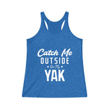 Catch Me Outside Women's Tri-Blend Racerback Tank