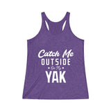 Catch Me Outside Women's Tri-Blend Racerback Tank