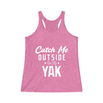 Catch Me Outside Women's Tri-Blend Racerback Tank