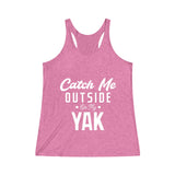 Catch Me Outside Women's Tri-Blend Racerback Tank